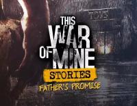 This War of Mine: Stories - Father's Promise DLC для Windows (электронный ключ)