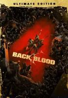 BACK 4 BLOOD: ULTIMATE EDITION (Steam; PC; Регион активации СНГ)