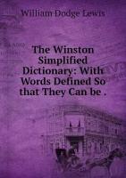 The Winston Simplified Dictionary: With Words Defined So that They Can be