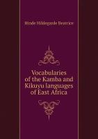 Vocabularies of the Kamba and Kikuyu languages of East Africa