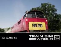 Train Sim World 2: BR Class 52 'Western' Loco Add-On электронный ключ PC Steam