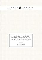 La Filosofia Dello Spirito Di Giorgio G.F. Hegel (Italian Edition)