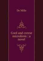 Cord and creese microform: a novel