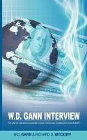 W.D. Gann Interview by Richard D. Wyckoff. The Law of Vibration Governs Stocks, Forex and Commodities Movements