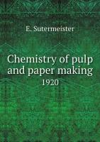 Chemistry of pulp and paper making. 1920