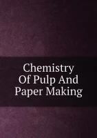 Chemistry Of Pulp And Paper Making