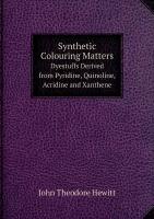 Synthetic Colouring Matters. Dyestuffs Derived from Pyridine, Quinoline, Acridine and Xanthene