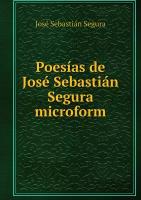 Poesías de José Sebastián Segura microform