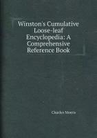 Winston's Cumulative Loose-leaf Encyclopedia: A Comprehensive Reference Book