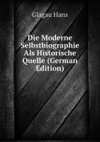 Die Moderne Selbstbiographie Als Historische Quelle (German Edition)