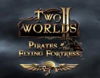 Two Worlds II: Pirates of the Flying Fortress