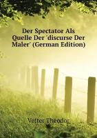 Der Spectator Als Quelle Der 'discurse Der Maler' (German Edition)