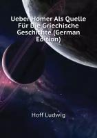 Ueber Homer Als Quelle Für Die Griechische Geschichte (German Edition)