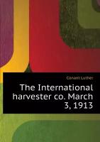 The International harvester co. March 3, 1913