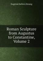 Roman Sculpture from Augustus to Constantine, Volume 2