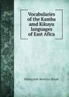 Vocabularies of the Kamba amd Kikuyu languages of East Afica