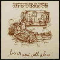 Виниловая пластинка Lucky Pigs Mustang – Born And Still Alive!