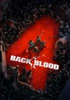 BACK 4 BLOOD (Steam; PC; Регион активации РФ, СНГ)