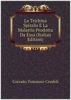 La Trichina Spiralis E La Malattia Prodotta Da Essa (Italian Edition)