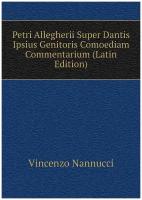 Petri Allegherii Super Dantis Ipsius Genitoris Comoediam Commentarium (Latin Edition)