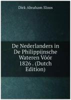 De Nederlanders in De Philippijnsche Wateren Vóór 1826 . (Dutch Edition)