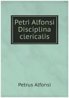 Petri Alfonsi Disciplina clericalis