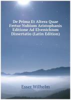 De Prima Et Altera Quae Fertur Nubium Aristophanis Editione Ad Elvenichium Dissertatio (Latin Edition)