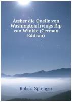 Ãœber die Quelle von Washington Irvings Rip van Winkle (German Edition)