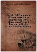 Saggio Del Commento Al Paradiso Di Dante Alighieri Che Si Sta Stampando Presso Il Brockaus a Lipsia: Canto 1 (Italian Edition)