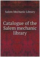 Catalogue of the Salem mechanic library