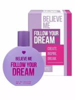 Духи сладкие Believe me Follow your dream,50 мл/Кокос-Ваниль