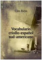 Vocabulario criollo-español sud-americano