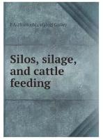 Silos, silage, and cattle feeding