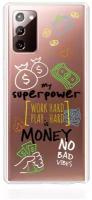 Прозрачный силиконовый чехол MustHaveCase для Samsung Galaxy Note 20 My Superpower is Money для Самсунг Галакси Ноут 20 Противоударный