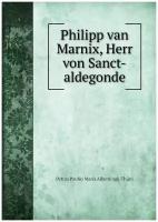 Philipp van Marnix, Herr von Sanct-aldegonde