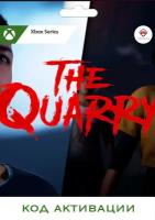 Xbox Игра The Quarry Xbox Series X|S (Цифровая версия, регион активации - Турция)