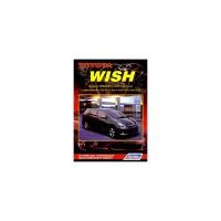 Toyota Wish. Модели 2WD & 4WD c 2003 г. выпуска. Устройство, техническое обслуживание и ремонт