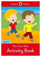 The Fun Run. Level 6. Activity Book. Ladybird Readers