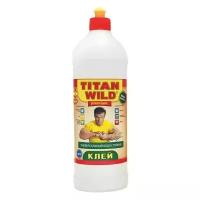 Универсальный водостойкий клей TITAN WILD 0,5л (10м2)