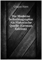 Die Moderne Selbstbiographie Als Historische Quelle (German Edition)