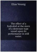 The effect of a hydrofoil at the stern of a destroyer type vessel upon its performance in still water