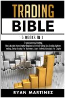 Trading Bible. Cryptocurrency Trading, Stock Market Investing for Beginners, Forex Trading, Day Trading, Options Trading, Swing Trading for Beginners…