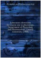 Laboratory directions for course one in physiology, Department of Physiology and Pharmacology, Cornell University (1908)