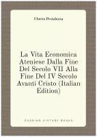 La Vita Economica Ateniese Dalla Fine Del Secolo VII Alla Fine Del IV Secolo Avanti Cristo (Italian Edition)