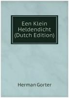 Een Klein Heldendicht (Dutch Edition)