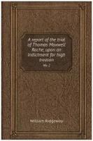 A report of the trial of Thomas Maxwell Roche, upon an Indictment for high treason. No. 2