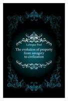 The evolution of property from savagery to civilization