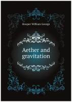 Aether and gravitation. Эфир и гравитация: на англ. яз