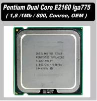 Intel Pentium Dual-Core E2160 Conroe LGA775 OEM, 2x1,8 ГГц (800) ОЕМ версия