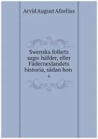 Swenska folkets sago-häfder, eller Fäderneslandets historia, sådan hon . 6